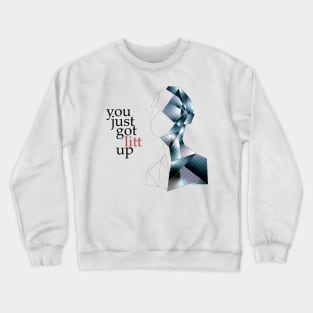 You Just Got Litt Up! Crewneck Sweatshirt